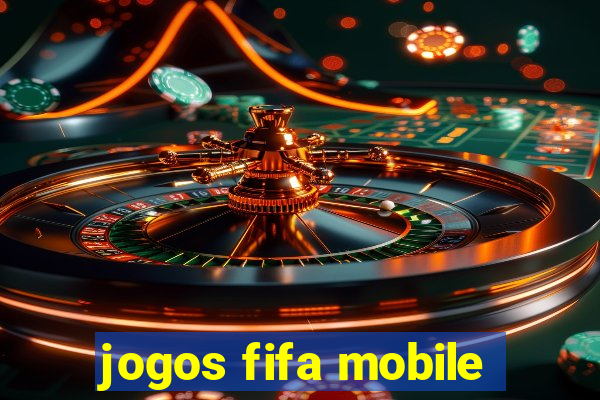 jogos fifa mobile